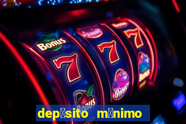 dep贸sito m铆nimo 1 real tiger