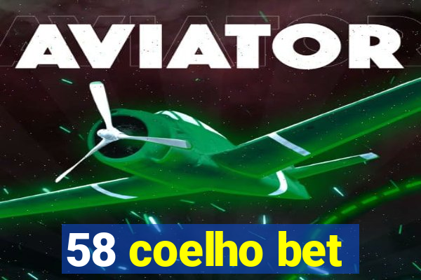 58 coelho bet