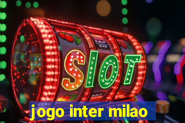 jogo inter milao