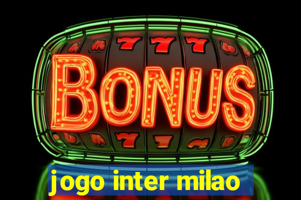 jogo inter milao