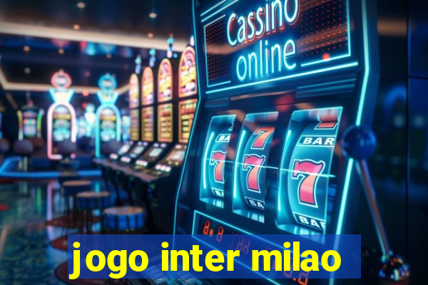 jogo inter milao