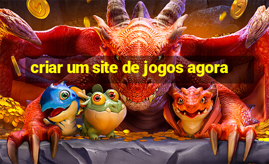 criar um site de jogos agora