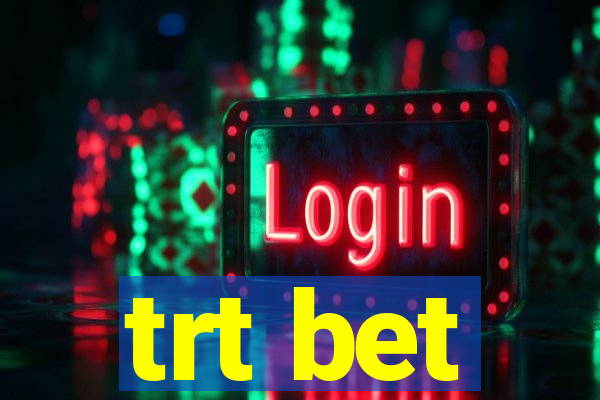 trt bet