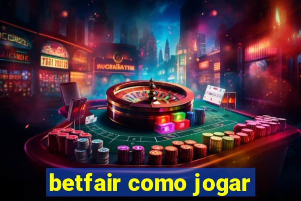 betfair como jogar