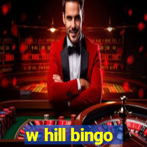 w hill bingo