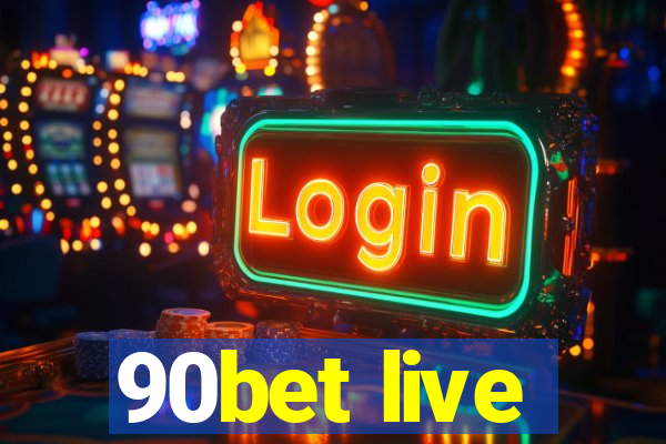 90bet live