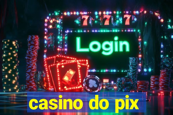 casino do pix