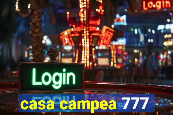 casa campea 777