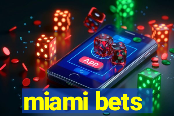 miami bets