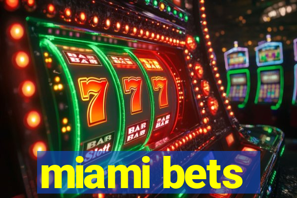 miami bets