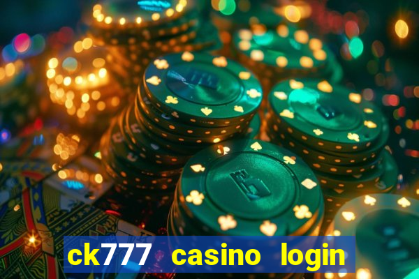 ck777 casino login register philippines