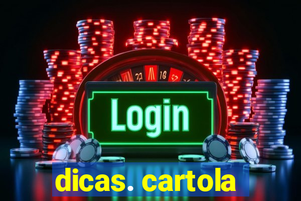 dicas. cartola