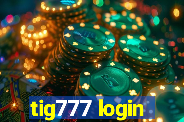 tig777 login