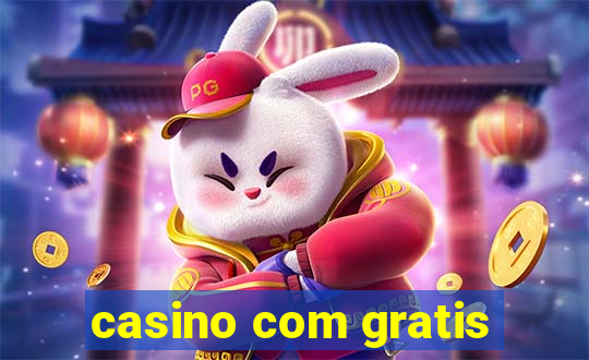 casino com gratis