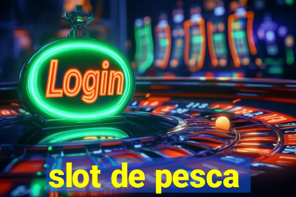 slot de pesca