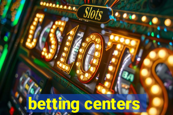 betting centers