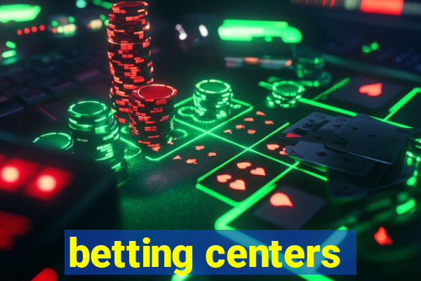 betting centers