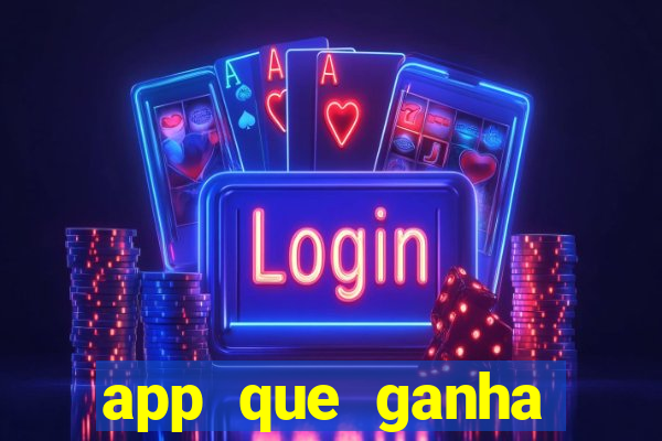 app que ganha dinheiro jogando