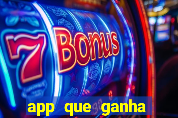 app que ganha dinheiro jogando