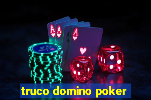 truco domino poker