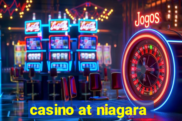 casino at niagara