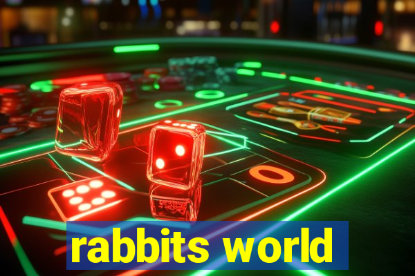 rabbits world