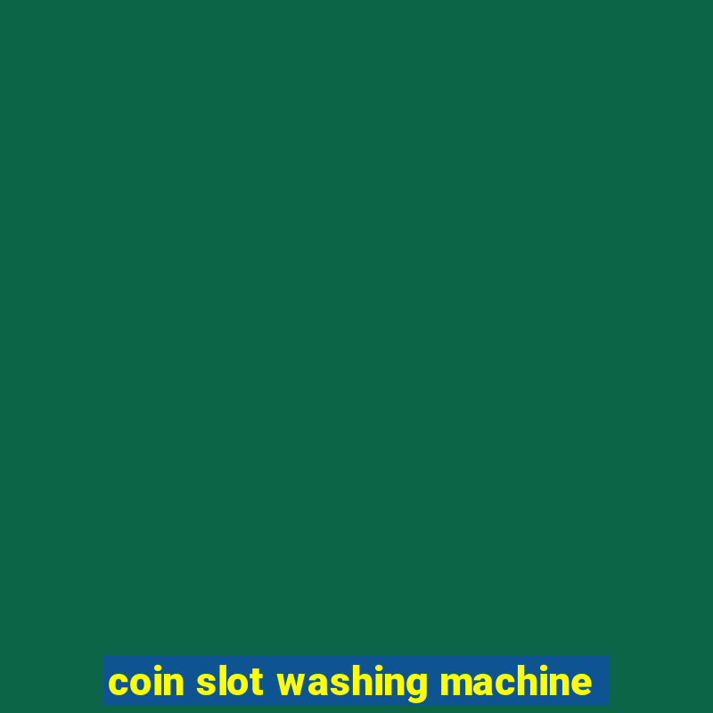 coin slot washing machine