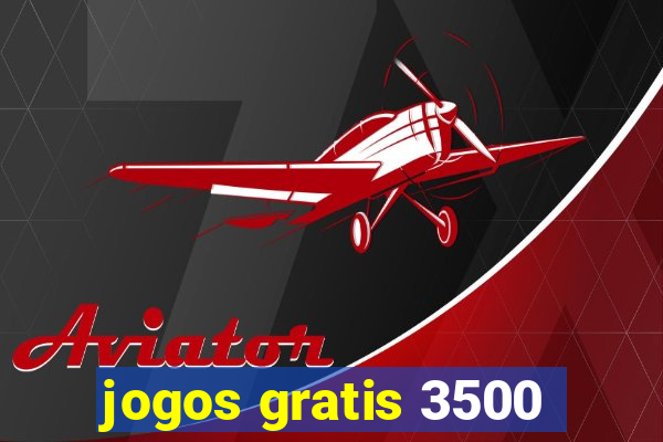 jogos gratis 3500