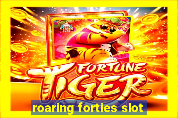 roaring forties slot