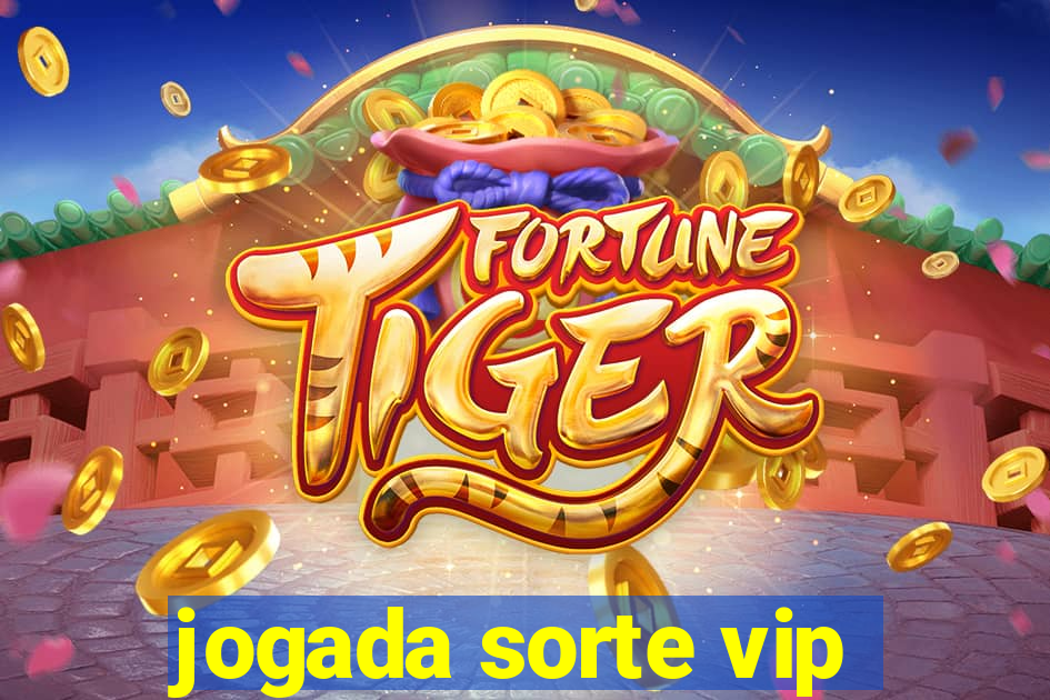 jogada sorte vip