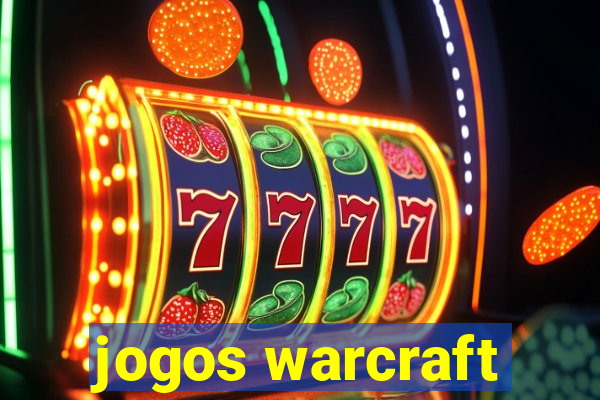 jogos warcraft