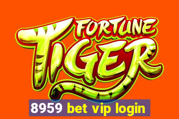 8959 bet vip login