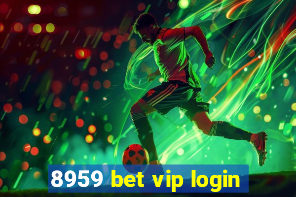 8959 bet vip login