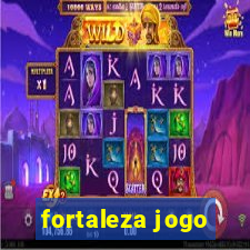 fortaleza jogo