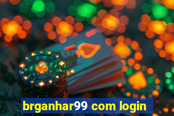 brganhar99 com login