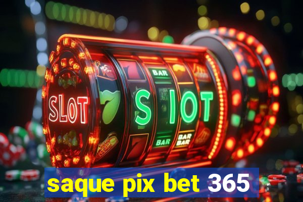 saque pix bet 365