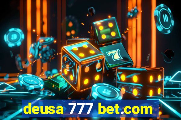 deusa 777 bet.com