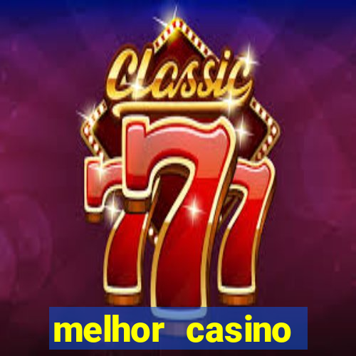 melhor casino online para ganhar dinheiro