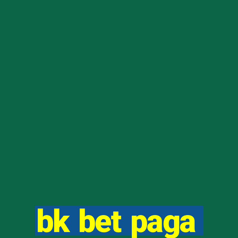 bk bet paga