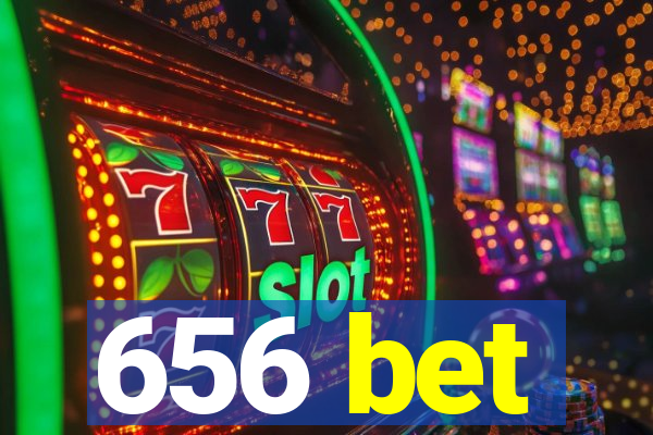 656 bet