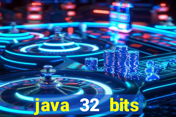 java 32 bits windows 7 download