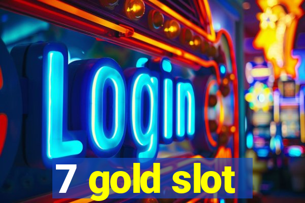 7 gold slot