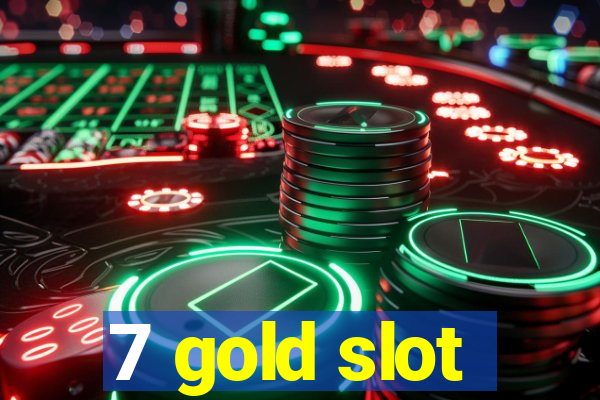 7 gold slot