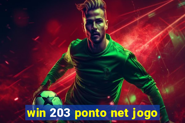 win 203 ponto net jogo