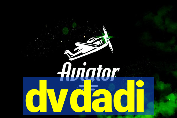 dvdadi