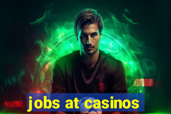 jobs at casinos