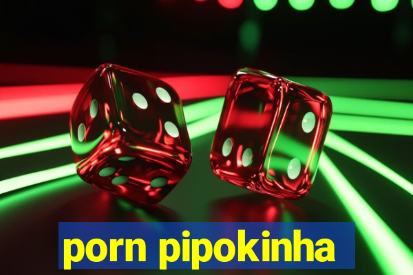 porn pipokinha