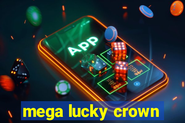 mega lucky crown