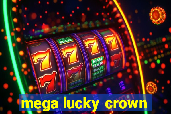 mega lucky crown