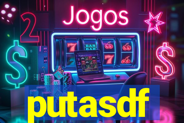 putasdf